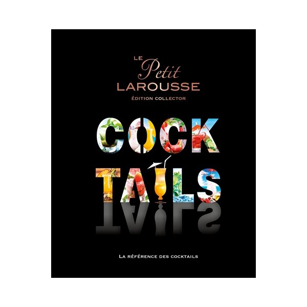 Le petit Larousse des cocktails