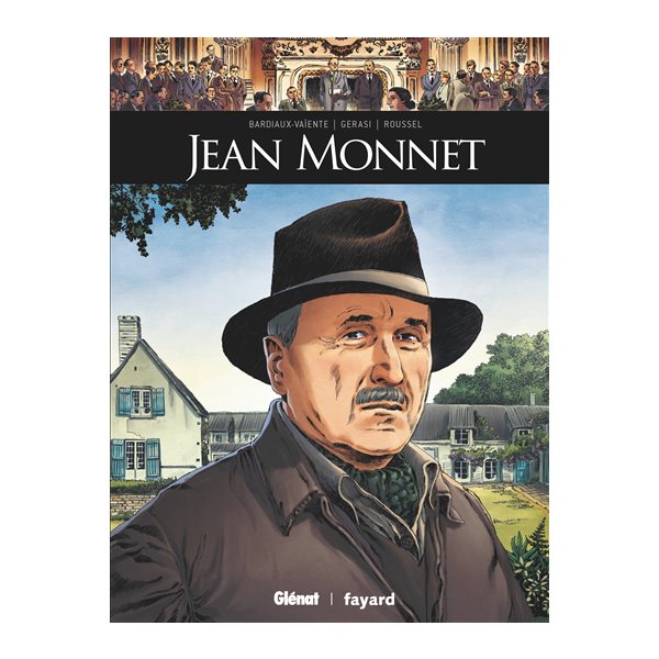 Jean Monnet, Ils ont fait l'histoire