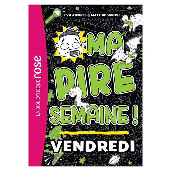 Ma pire semaine !, Vol. 5. Vendredi