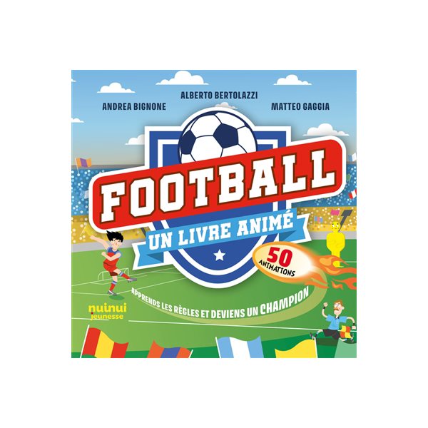 Football : un livre animé : 50 animations