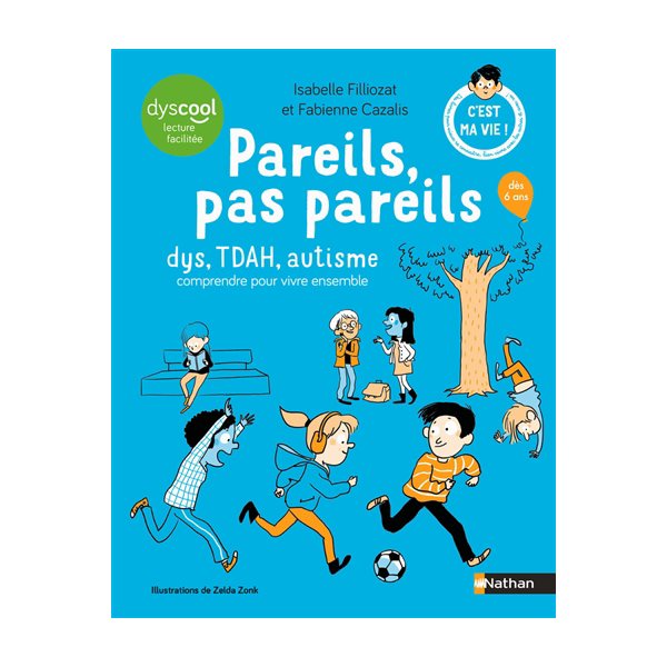 Pareils pas pareils : dys, TDAH, autisme : comprendre pour vivre ensemble, Les cahiers Filliozat