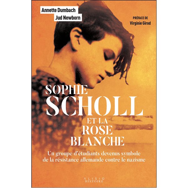 Sophie Scholl et la Rose blanche : un groupe d'étudiants devenus symbole de la résistance allemande contre le nazisme, Histoire