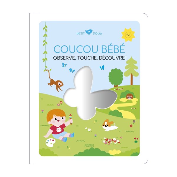 Coucou bébé : observe, touche, découvre !, Petit doux