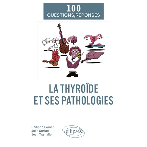 La thyroïde et ses pathologies, 100 questions-réponses