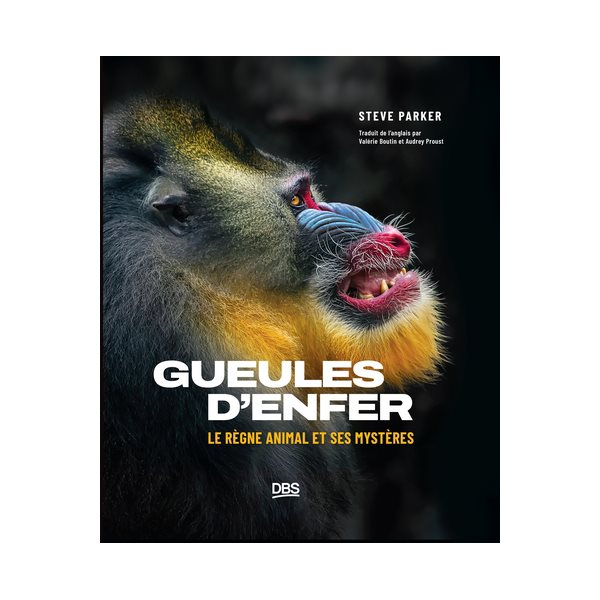 Gueules d'enfer : le règne animal et ses mystères