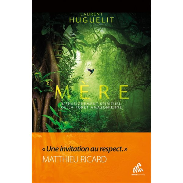 Mère : l'enseignement spirituel de la forêt amazonienne