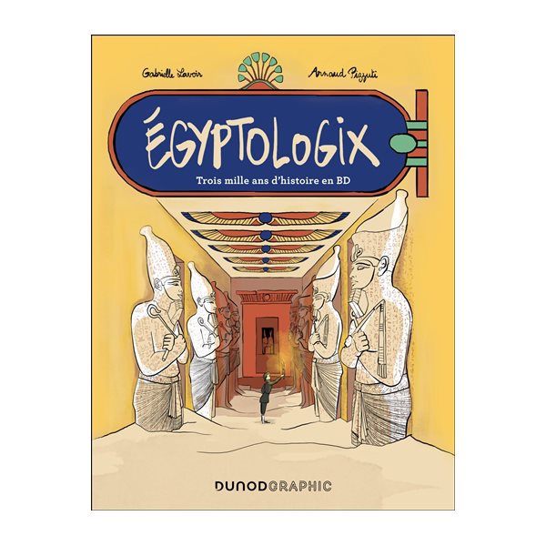 Egyptologix : trois mille ans d'histoire en BD