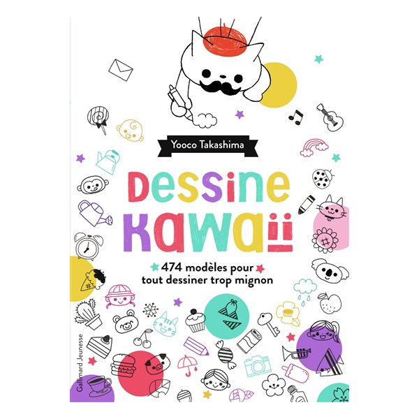 Dessine kawaïï : 474 modèles pour tout dessiner trop mignon