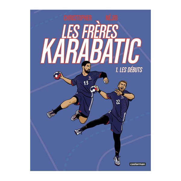 Les débuts, Tome 1, Les frères Karabatic