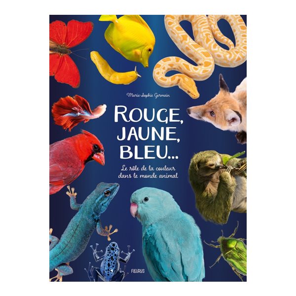 Rouge, jaune, bleu... : le rôle de la couleur dans le monde animal