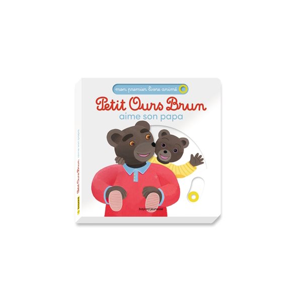 Petit Ours Brun aime son papa, Mon premier livre animé Petit Ours Brun