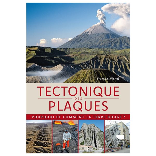 Tectonique des plaques : pourquoi et comment la Terre bouge ?