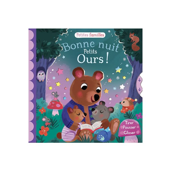 Bonne nuit petits ours ! : tirer, pousser, glisser, Petites familles