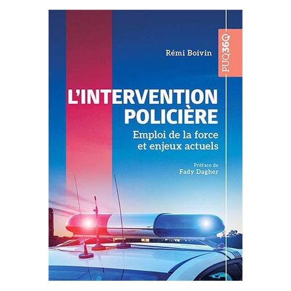 L'intervention policière : Emploi de la force et enjeux actuels, PUQ360