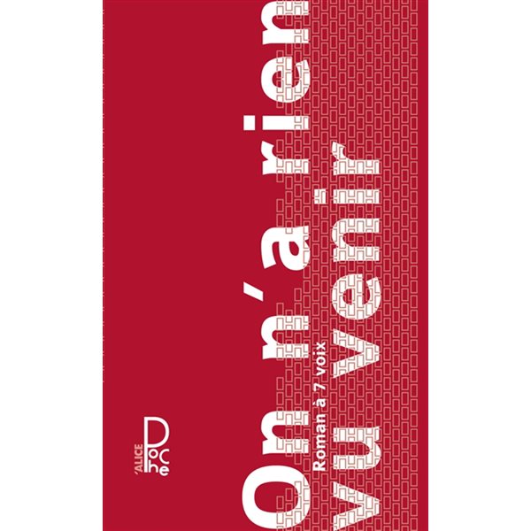 On n'a rien vu venir : roman à 7 voix, Alice poche