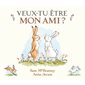 Veux-tu être mon ami ?