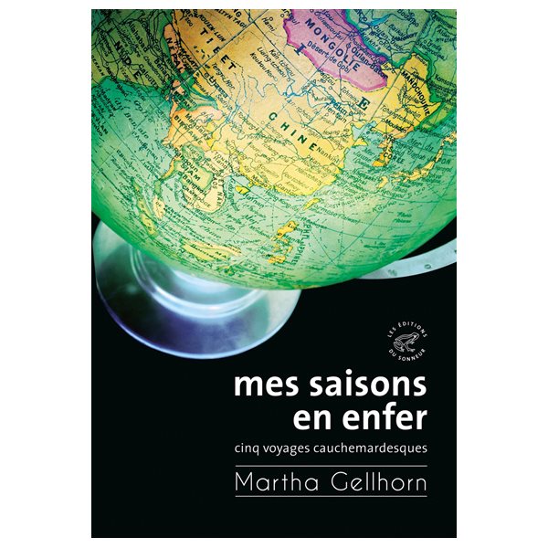 Mes saisons en enfer : cinq voyages cauchemardesques, La grande collection