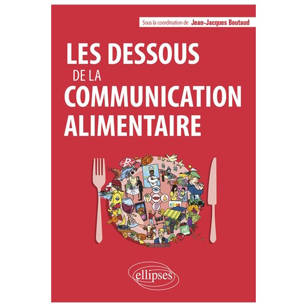 Les dessous de la communication alimentaire, Les dessous de
