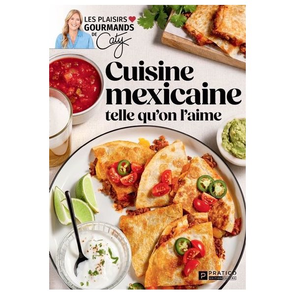Cuisine mexicaine telle qu'on l'aime