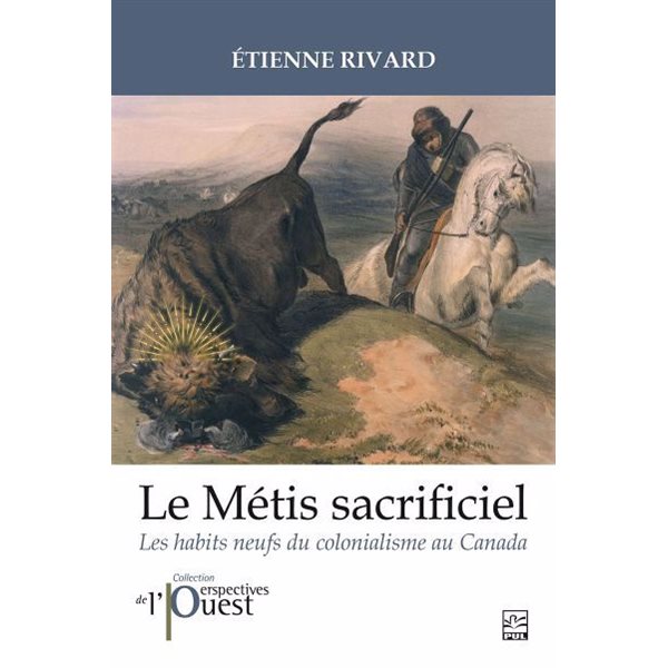 Le Métis sacrificiel : les habits neufs du colonialisme au Canada, Perspectives de l'Ouest