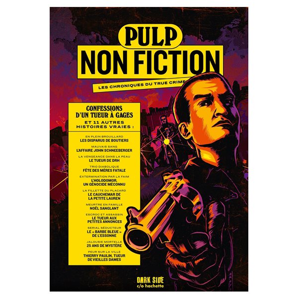 Confessions d'un tueur à gages : et 11 autres histoires vraies, Tome 3, Pulp non fiction : les chroniques du true crime