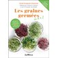 Les graines germées de A à Z : 60 graines à découvrir et 35 recettes faciles et savoureuses