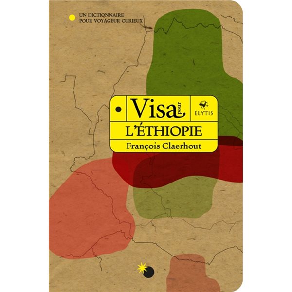 Visa pour l'Ethiopie : un dictionnaire pour voyageur curieux, Visa pour le monde