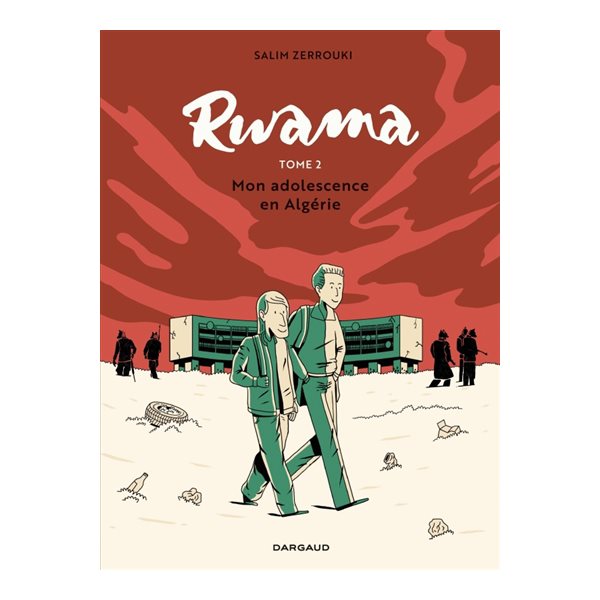 Mon adolescence en Algérie (1992-2000), Tome 2, Rwama