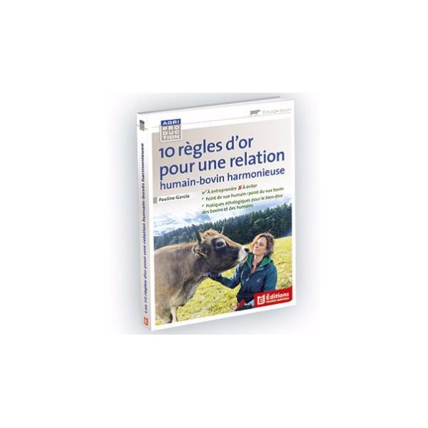 10 règles d'or pour une relation humain-bovin harmonieuse, Agriproduction. Petits élevages