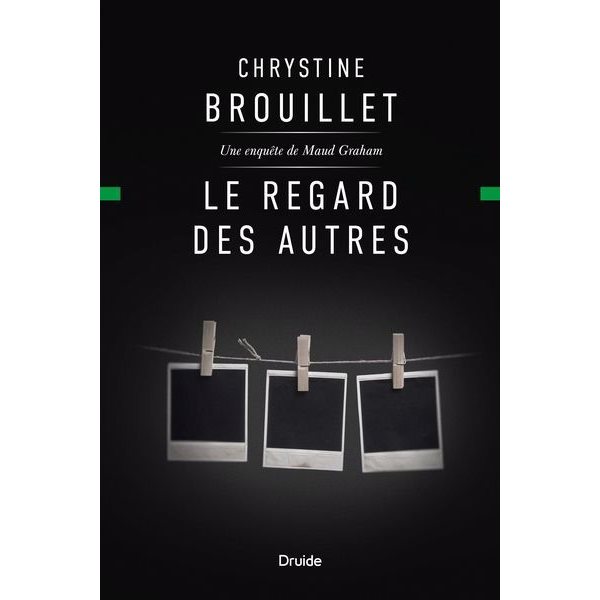 Le regard des autres - Une enquête de Maud Graham