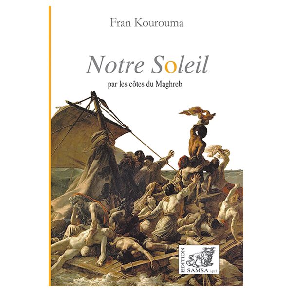 Notre soleil : par les côtes du Maghreb