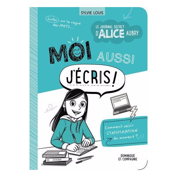 Moi aussi j’écris!, Le journal secret d'Alice Aubry