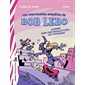 Comme sur des roulettes… ou presque, Les improbablement enquêtes de Bob Lebo