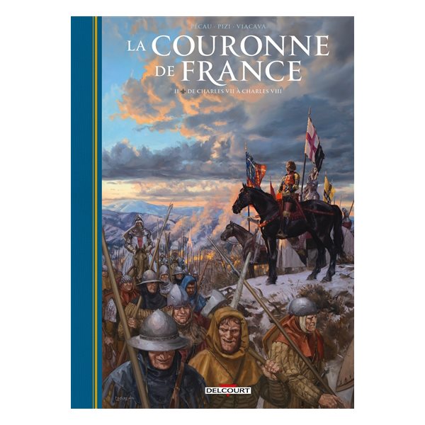 De Charles VII à Charles VIII, Tome 2, La couronne de France : les rois de fer