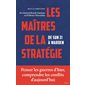 Les maîtres de la stratégie : de Sun Zi à Warden