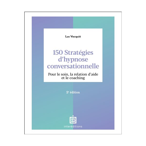 150 stratégies d'hypnose conversationnelle : pour le soin, la relation d'aide et le coaching, Accompagnement et coaching