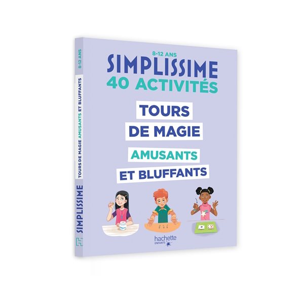 Simplissime : tours de magie amusants et bluffants : 40 activités, 8-12 ans