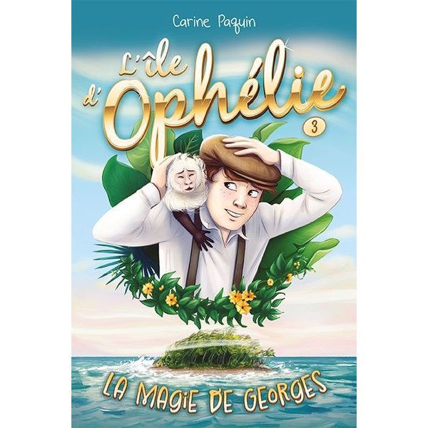 La magie de Georges, Tome 3, L'île d'Ophélie