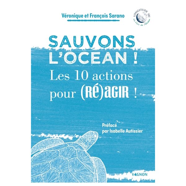 Sauvons l'océan ! : les 10 actions pour (ré)agir !