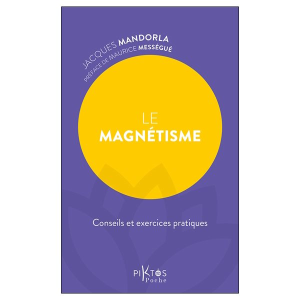Le magnétisme : conseils et exercices pratiques