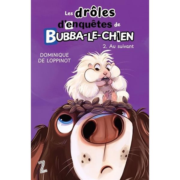 Au suivant !, Tome 2, Les drôles d'enquêtes de Bubba-le-chien
