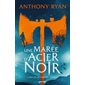 Une marée d'acier noir, Tome 1, L'âge de la fureur