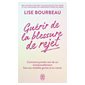 Guérir de la blessure de rejet : comment prendre soin de soi émotionnellement face aux maladies graves et au cancer, J'ai lu. Bien-être. Développement personnel, 14334