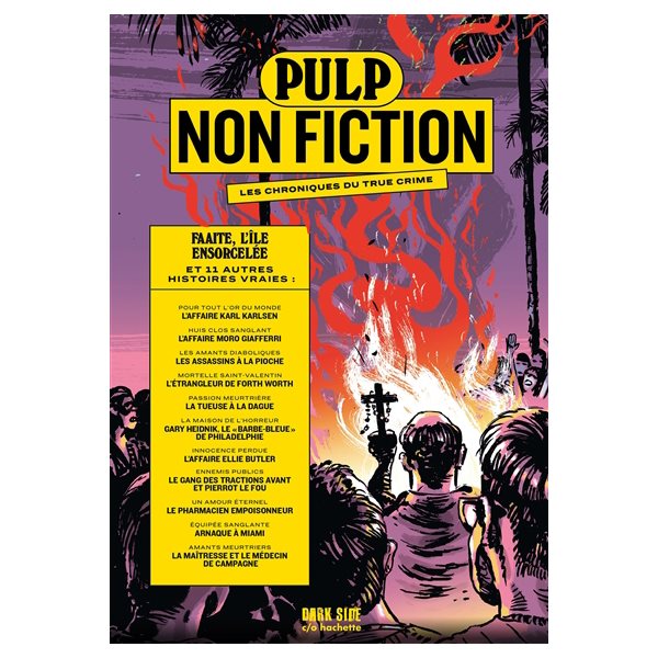Faaite, l'île ensorcelée : et 11 autres histoires vraies, Tome 4, Pulp non fiction : les chroniques du true crime