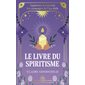 Le livre du spiritisme : apprenez à recevoir les messages de l'au-delà, J'ai lu. Bien-être. Développement spirituel, 14339
