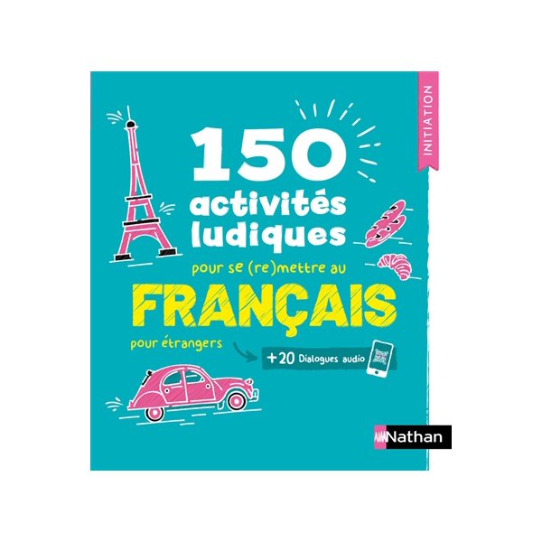 150 activités ludiques pour se (re)mettre au français : pour étrangers