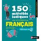 150 activités ludiques pour se (re)mettre au français : pour étrangers