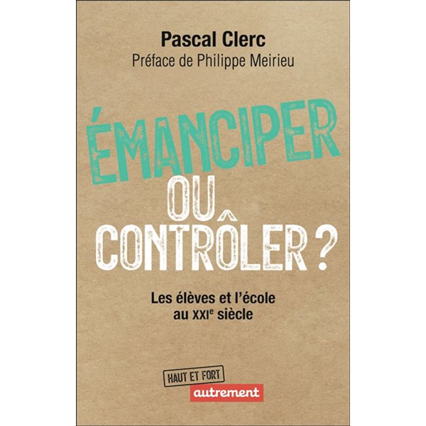 Emanciper ou contrôler ? : les élèves et l'école au XXIe siècle