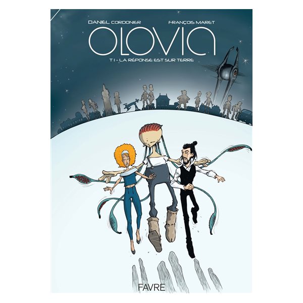 La réponse est sur Terre, Tome 1, Olovia