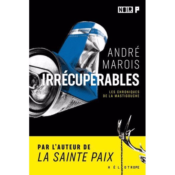Irrécupérables : Les chroniques de la Mastigouche